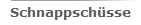 Schnappsch�sse